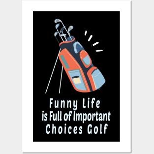 Funny Life is Full of Important Choices Golf Gift for Golfers, Golf Lovers,Golf Funny Quote Posters and Art